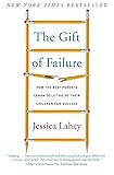 The Gift of Failure: How the Best Parents Learn to