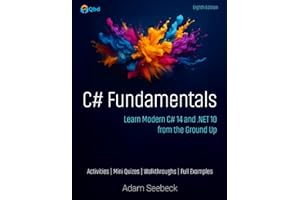 C# Fundamentals: Learn Modern C# 14 and .NET 10 from the Ground Up