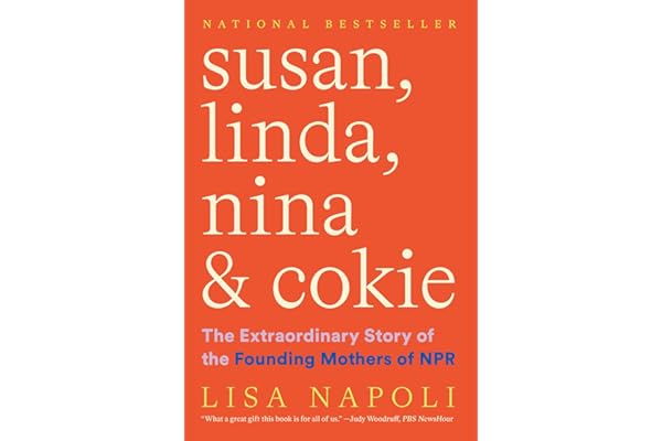 Susan, Linda, Nina & Cokie: The Extraordinary Story of the Founding Mothers of NPR