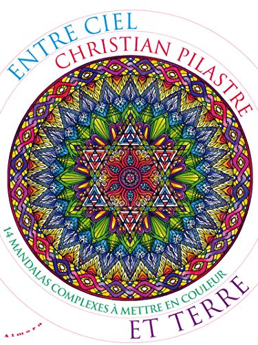 Entre Ciel et Terre : 14 mandalas complexes à mettre en couleurs by 
