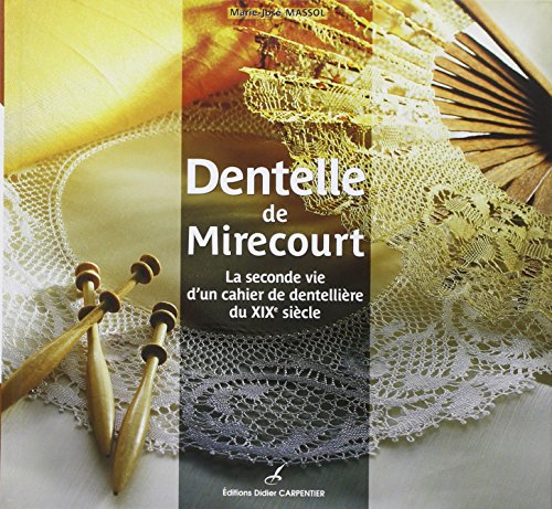 Dentelle de Mirecourt (French Edition) by Marie-Jos� Massol