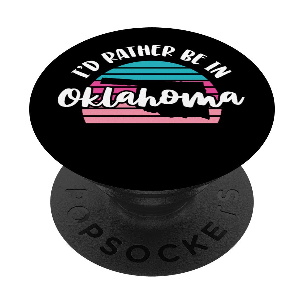I'd Rather Be In Oklahoma PopSockets Grip and Stand for Phones and Tablets