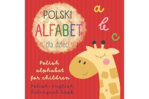 ABC Polski Alfabet dla Dzieci | Polish Alphabet for Children | Polish English Bilingual Book: Polskie Książki Dla Dzieci