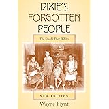 Dixie's Forgotten People, New Edition: The South's Poor Whites (Minorities in Modern America)