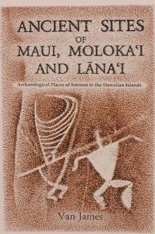 Ancient Sites of Maui, Molokai and Lanai