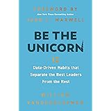 Be the Unicorn: 12 Data-Driven Habits that Separate the Best Leaders from the Rest