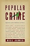 Popular Crime: Reflections on the Celebration of Violence