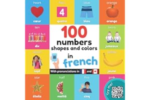 100 numbers, shapes and colors in french: Bilingual picture book for kids: english / french with pronunciations