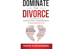 Dominate Your Divorce: America's How-To Handbook for a Successful Divorce