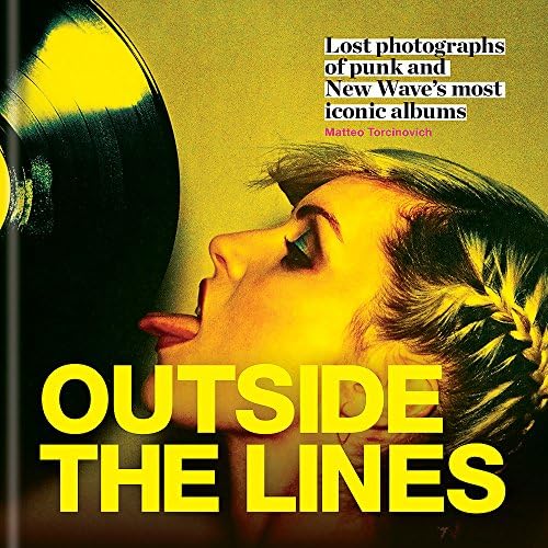 Outside the Lines: Lost photographs of punk and new wave's most iconic albums