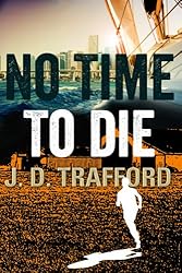 No Time To Die (Legal Thriller Featuring Michael Collins Book 2)
