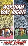 Wertham Was Right!: Another Collection Of POV Columns by Mark Evanier, Sergio Aragones