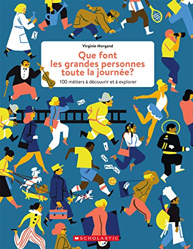 [EBOOK] Que Font Les Grandes Personnes Toute La Journ?e?: 100 M?tiers ? D?couvrir Et ? Explorer (French Edit KINDLE