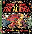 Here Come the Aliens!