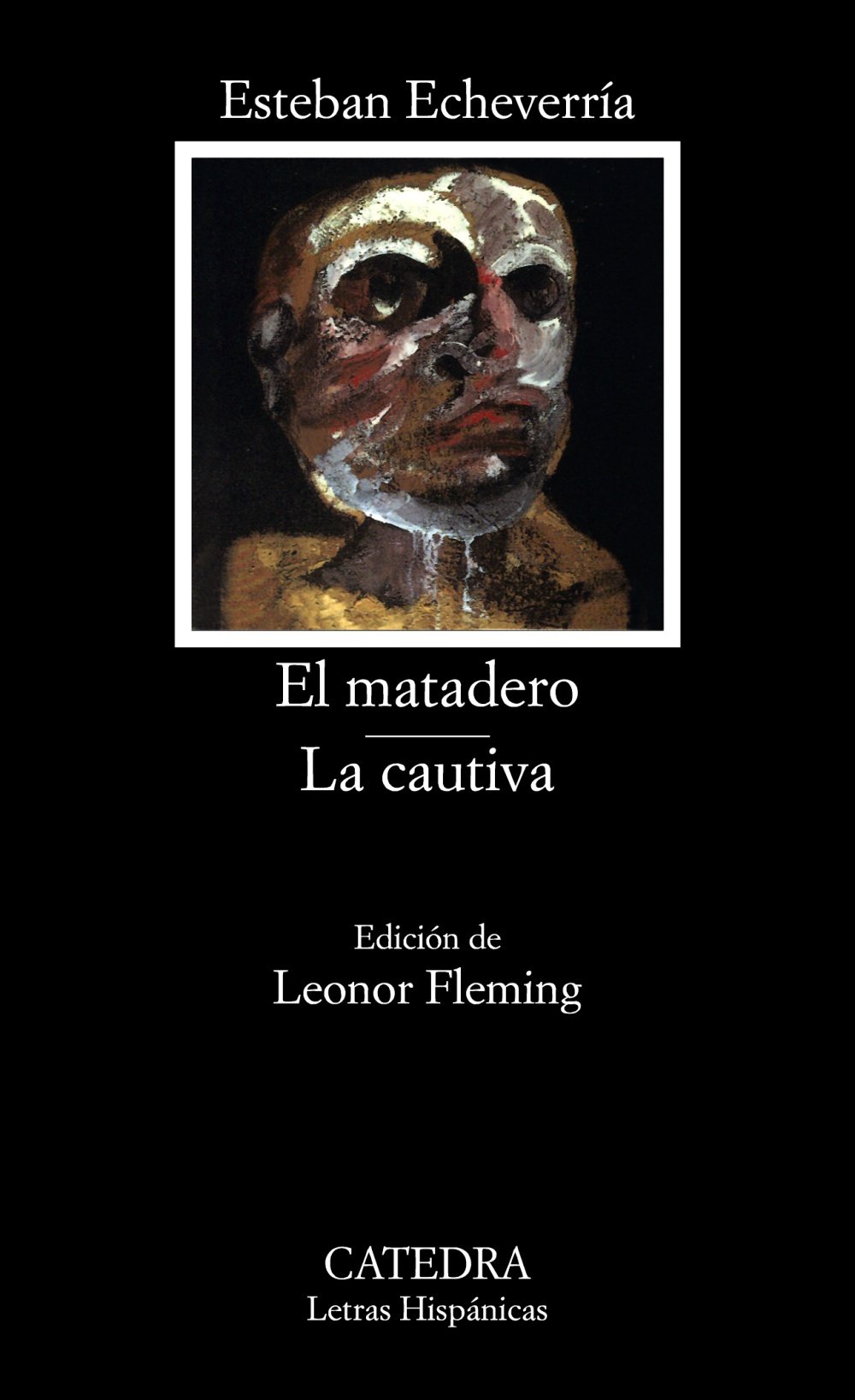 El matadero; La cautiva (Letras Hispánicas)