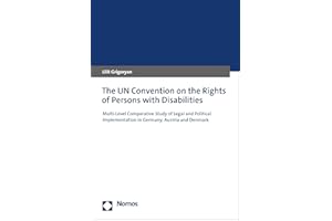 The UN Convention on the Rights of Persons with Disabilities: Multi-Level Comparative Study of Legal and Political Implementa