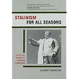 Stalinism for All Seasons: A Political History of Romanian Communism (Volume 11) (Society and Culture in East-Central Europe)
