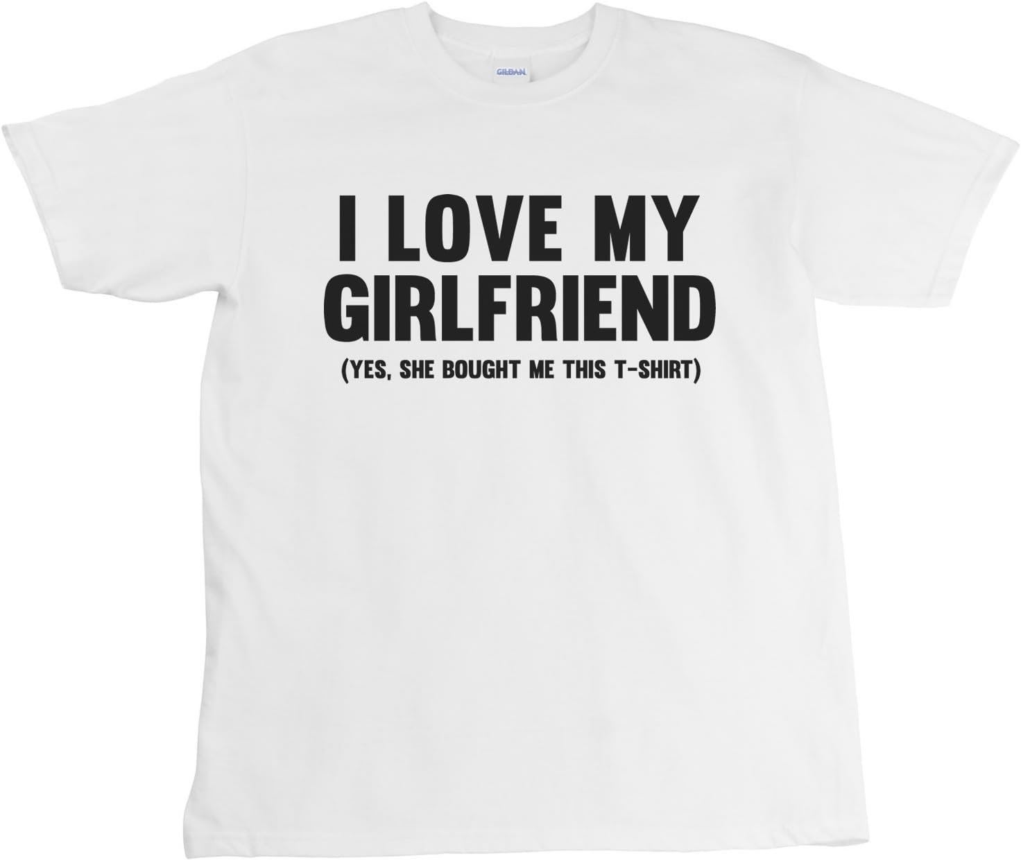 I Love My Girlfriend Yes, She Bought Me This T-Shirt, Funny Men's White T-Shirt - White, XL