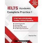 IELTS Academic Complete Practice 1: 6 Full Tests with Listening, Reading, Writing &amp; Speaking