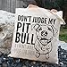 Pet Studio Art Don't Judge My Pit Bull Tote Bag
