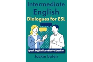 Intermediate English Dialogues for ESL: Speak English like a Native Speaker!