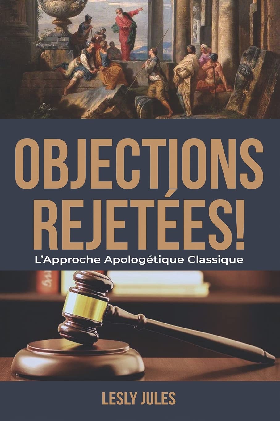 Objections Rejetees L Approche Apologetique Classique French Edition Jules Lesly Amazon Com Books