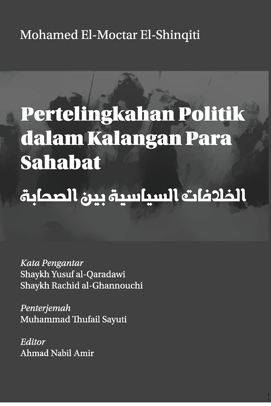 Pertelingkahan Politik Dalam Kalangan Para Sahabat El Shinqiti Mohamed El Moctar Sayuti Muhammad Thufail 9789671681947 Amazon Com Books