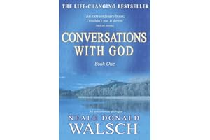 Conversations With God : An Uncommon Dialogue