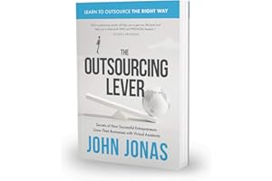 The Outsourcing Lever: Secrets of How Successful Entrepreneurs Grow Their Businesses with Virtual Assistants