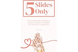 5 Slides Only: The Collaborative Method to Improve Advisor Credibility and Technical Competence
