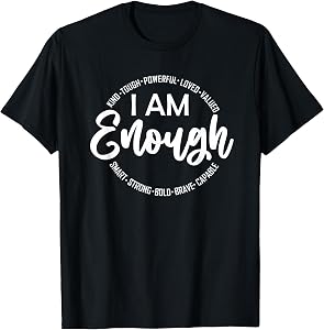 I Am Kind, Enough, Loved, Inspirational, Motivational T-Shirt