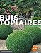 Buis et autres topiaires (Les Essentiels) (French Edition) by 