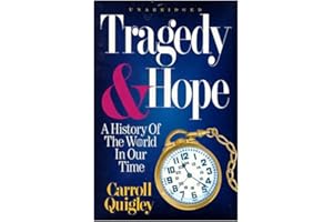 Tragedy and Hope: A History of the World in Our Time