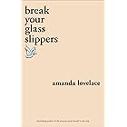 break your glass slippers (You Are Your Own Fairy Tale)