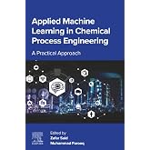 Applied Machine Learning in Chemical Process Engineering: A Practical Approach