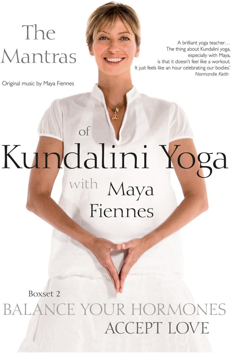 The Mantras of Kundalini Yoga, Maya Fiennes, Balance Your Hormones Accept Love