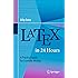 LaTeX in 24 Hours: A Practical Guide for Scientific Writing