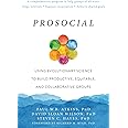 Prosocial: Using Evolutionary Science to Build Productive, Equitable, and Collaborative Groups