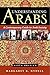 Understanding Arabs: A Contemporary Guide to Arab Society