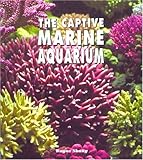 The Captive Marine Aquarium Special Edition : The Book and DVD, Shang, Wayne, 193058069X