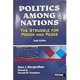 Politics Among Nations: The Struggle For Power And Peace
