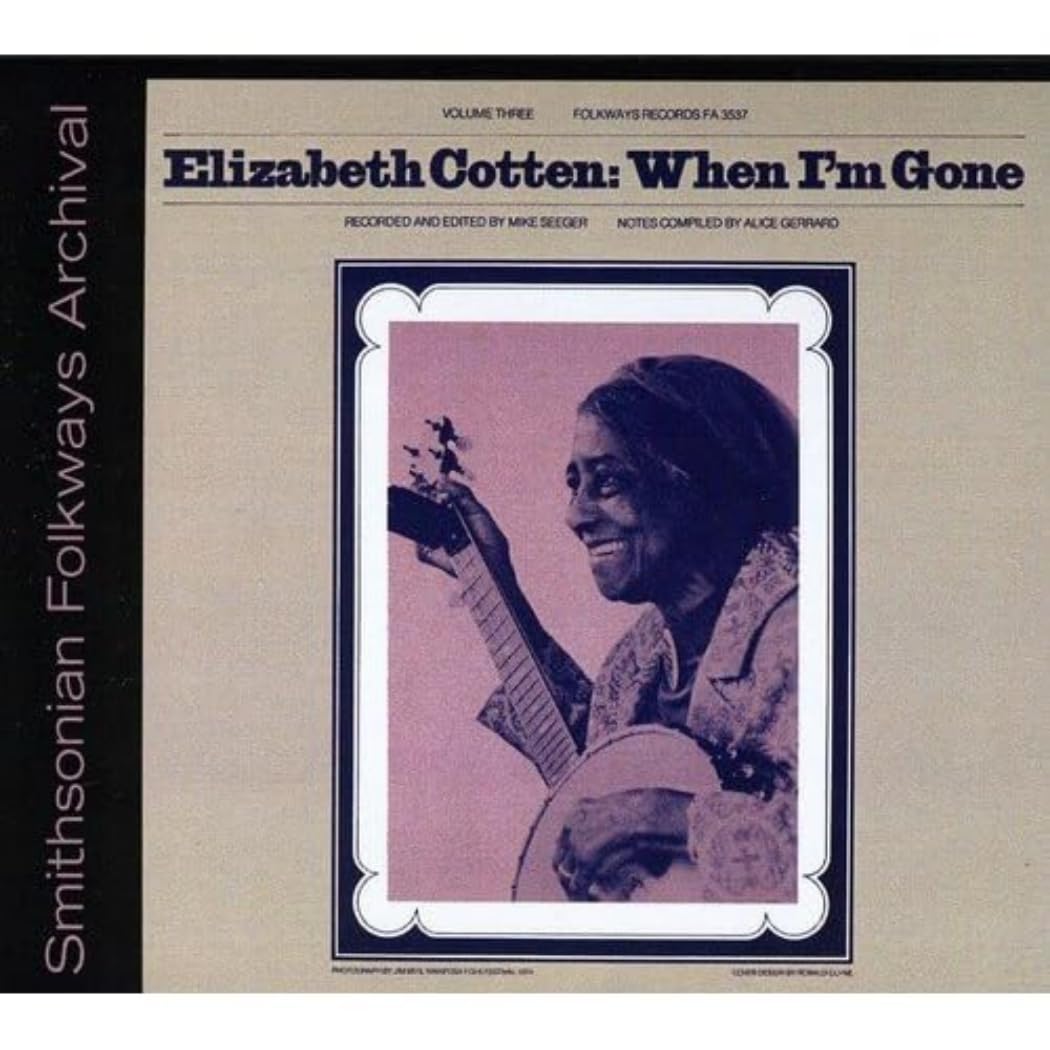 Elizabeth Cotten, Volume 3: When I'm Gone