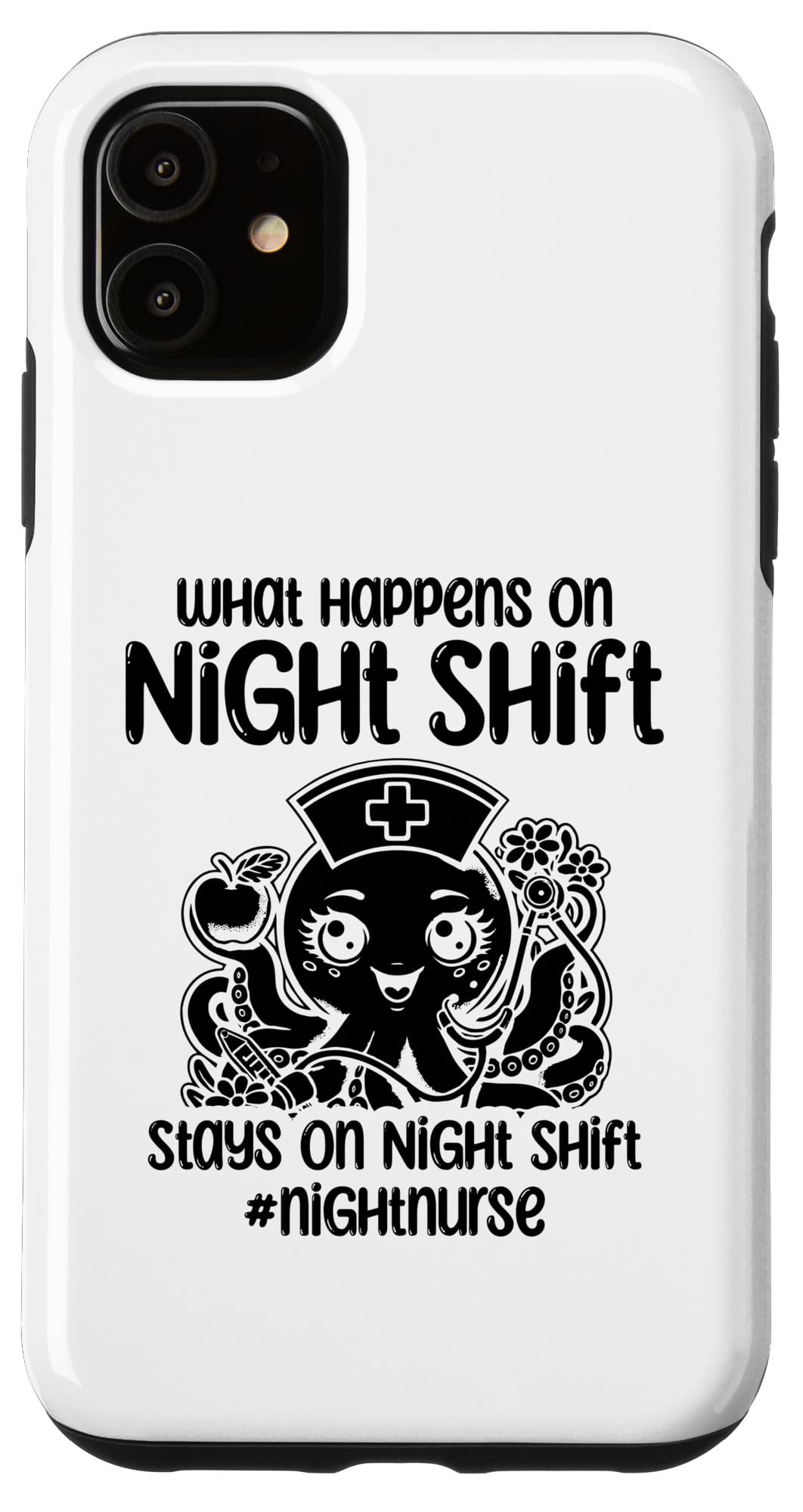 iPhone 11 What Happens On Night Shift Stays On Night Shift Nurse RN Case