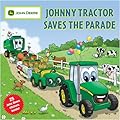 Johnny Tractor Saves the Parade (John Deere (Running Press Kids Paperback))