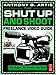 The Shut Up and Shoot Freelance Video Guide: A Down & Dirty DV Production