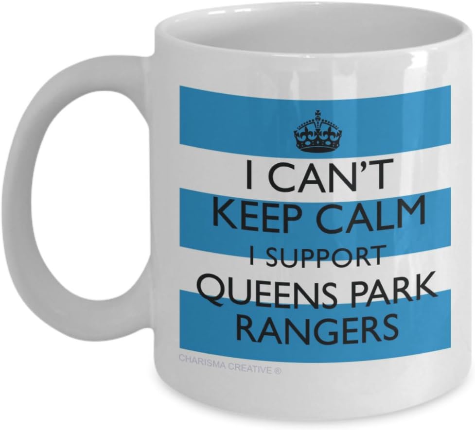 I Can't Keep Calm I Support Queens Park Rangers Novelty Fun Mug