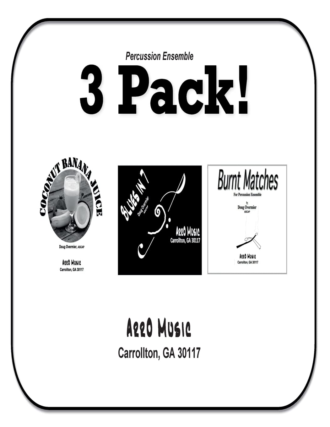 Percussion Ensemble 3-Pack: Cocunut-Banana Juice, Blues in 7, Burnt Matches