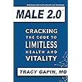 Male 2.0: Cracking the Code to Limitless Health and Vitality