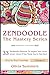 Zendoodle: 33 Zendoodle Patterns to Inspire Your Inner Artist--Even if You Think You're Not One! (Zendoodle Mastery Series Book 2) by Olivia Summers