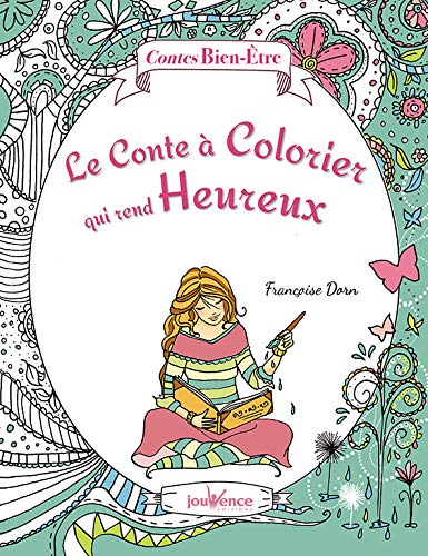 Le Conte A Colorier Qui Rend Heureux Contes Bien Etre 9782889116201 Amazon Com Books